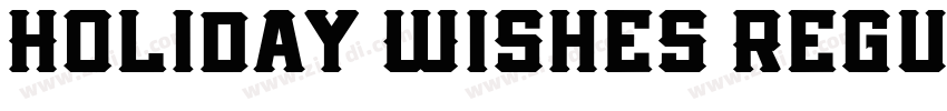 Holiday Wishes Regul字体转换 Holiday Wishes Regul字体转换